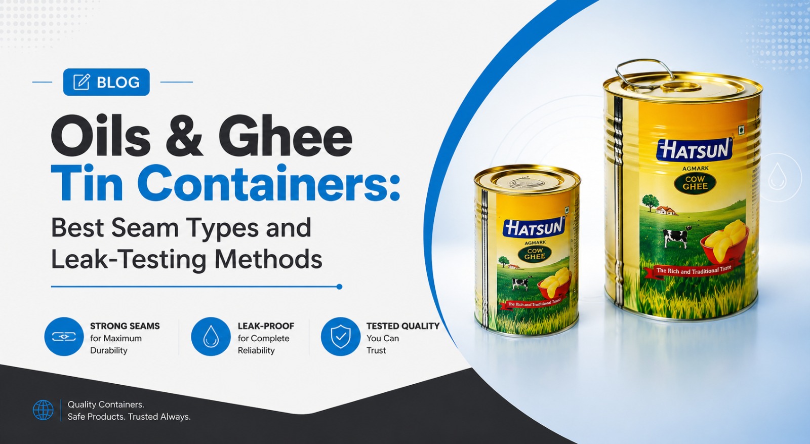 Oils & Ghee Tin Containers: Best Seam Types and Leak-Testing Methods